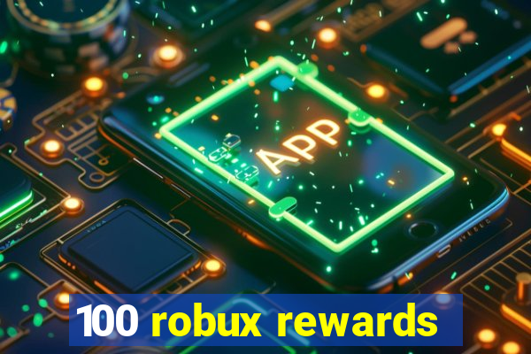 100 robux rewards